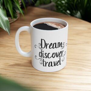 Dream Discover Travel Ceramic Mug 11oz