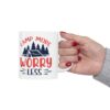 Camp More Worry Less Ceramic Mug 11oz - Image 12