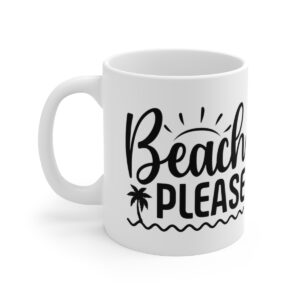 Beach Please Ceramic Mug 11oz