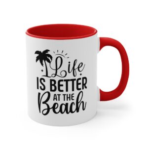 Life Is Better At The Beach Accent Coffee Mug, 11oz