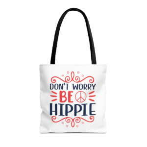 Don’t Worry Be Hippie Tote Bag