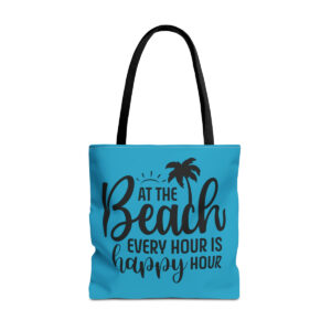 At The Beach Every Hour Is Happy Hour Tote Bag